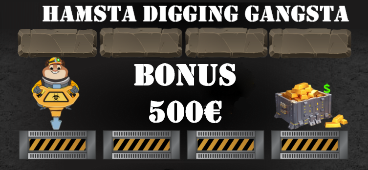 bonus hamsta digging gangsta